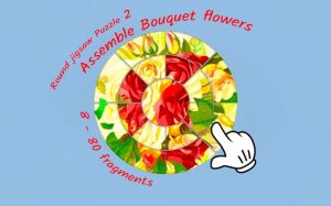 Round Jigsaw Puzzle 2: Assemble Bouquet Flowers - Free Online Puzzle Game